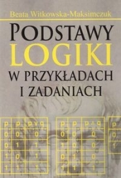 Podstawy logiki w przykładach i zadaniach - Witkowska-Maksimczuk Beata