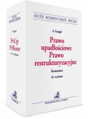 Prawo upadłościowe Prawo restrukturyzacyjne Komentarz - Gurgul Stanisław<br />