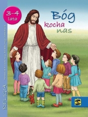 Bóg kocha nas. Podręcznik do nauki religii dla dzieci trzy- i czteroletnich