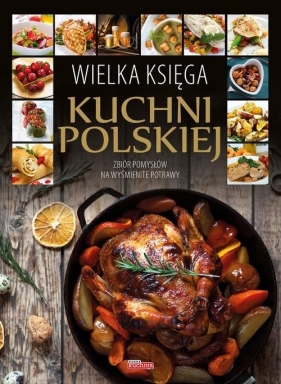 Wielka księga kuchni polskiej - Opracowanie zbiorowe