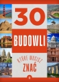 30 budowli, które musisz znać - Izabela Winiewicz-Cybulska