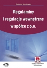 Regulaminy i regulacje wewnętrzne w spółce z o.o. (z suplementem Bogusław Nowakowski