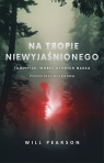 Na tropie niewyjaśnionego. Tajemnice, wobec których nauka pozostaje bezradna (wyd. kieszonkowe)
