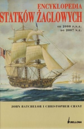 Encyklopedia statków żaglowych od 2000 p.n.e. do 2007 n.e. - Batchelor John, Chant Christopher