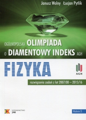 Ogólnopolska Olimpiada o diamentowy indeks AGH Fizyka - Janusz Wolny, Łucjan Pytlik