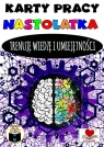Karty pracy nastolatka. Trenuję wiedzę i... Opracowanie zbiorowe
