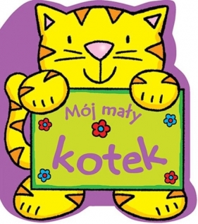 Mój mały kotek - Mikołajczak-Bąk Agata