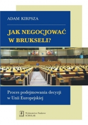 Jak negocjować w Brukseli? - Adam Kirpsza