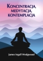 Koncentracja, medytacja, kontemplacja - James Wedgwood