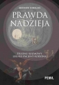 Prawda i nadzieja. Trudne rozmowy lekarz–pacjent–rodzina - Zbigniew Kowalski