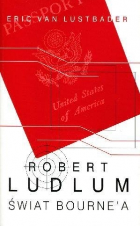 Świat Bourne'a - Ludlum Robert, Lustbader Eric