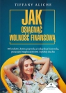 <img src='https://webimage.pl/pics/383/9/d88792B.jpg' width='353' height='500'> Jak osiągnąć wolność finansową Tiffany Aliche