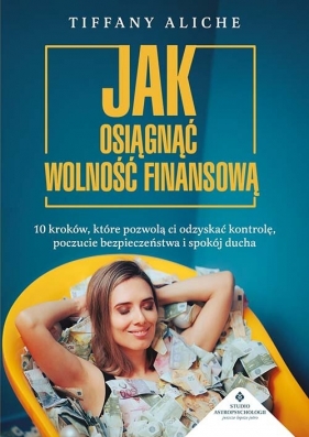 Jak osiągnąć wolność finansową - Tiffany Aliche