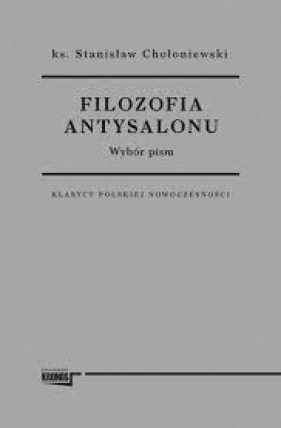 Filozofia antysalonu - Chołoniewski Stanisław