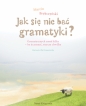 Jak się nie bać gramatyki? - Marcin Brykczyński