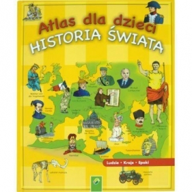 Atlas dla dzieci Historia świata - Blakert Elisabeth, Albertz Anuschka<br />
