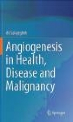 Angiogenesis in Health, Disease and Malignancy 2016