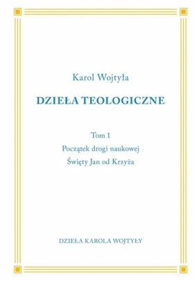 Początki drogi naukowej. Święty Jan od Krzyża - Karol Wojtyła