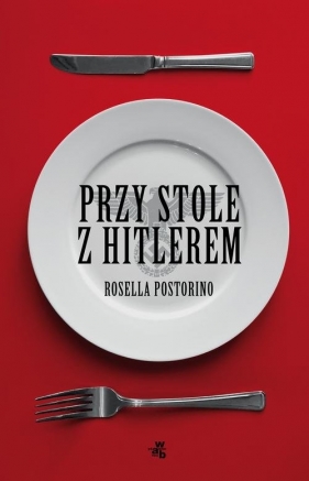 Przy stole z Hitlerem - Postorino Rosella
