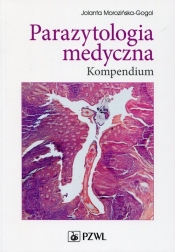 Parazytologia medyczna Kompendium - Morozińska-Gogol Jolanta