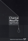 Agonistyka Polityczne myślenie o świecie Mouffe Chantal