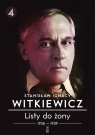 Listy do żony Tom 4 Stanisław Ignacy Witkiewicz