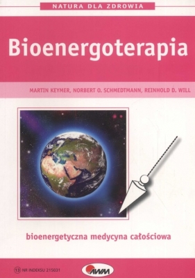 Bioenergoterapia - Keymer Martin, Schmedtmann Norbert, Will Reinhold
