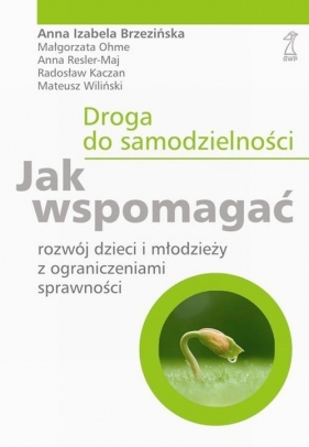 Droga do samodzielności - Brzezińska Anna Izabela, Ohme Małgorzata, Resler-Maj Anna, Kaczan Radosław, Wiliński Mateusz