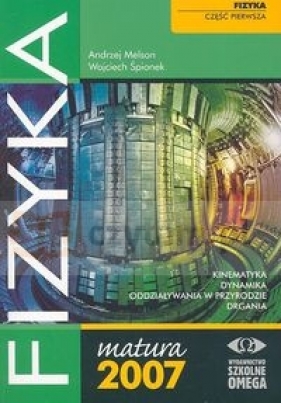 Fizyka Matura część 1 2007 - Melson Andrzej, Śpionek Wojciech