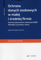 Ochrona danych osobowych w małej i średniej firmie - Sagan-Jeżowska Agnieszka