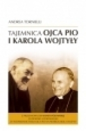 Tajemnica Ojca Pio i Karola Wojtyły - Andrea Tornielli