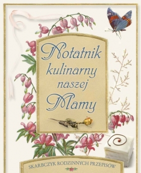 Notatnik kulinarny naszej Mamy - <br />