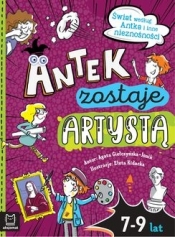 Antek zostaje artystą. Świat według Antka i inne nieznośności - Agata Giełczyńska-Jonik