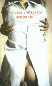 Namiętnik - Gretkowska Manuela