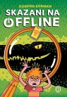 Skazani na offline Gordon Korman