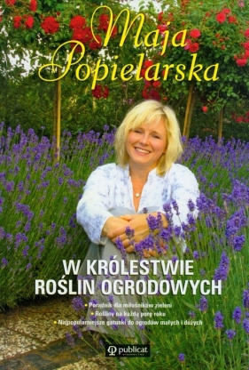 W królestwie roślin ogrodowych - Maja Popielarska