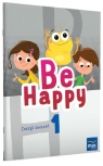 Be Happy! 1 Zeszyt ćwiczeń praca zbiorowa