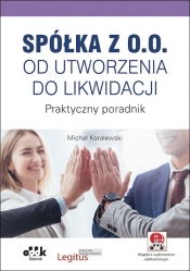 Spółka z o.o. od utworzenia do likwidacji - Michał Koralewski