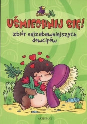 Uśmiechnij się Zbiór najzabawniejszych dowcipów - <br />