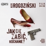 Jak cię zabić, kochanie? audiobook Alek Rogoziński