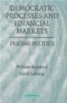 Democratic Processes - David Leblang, William T. Bernhard, W. Bernhard