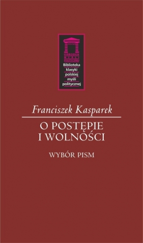 O postępie i wolności - Kasparek Franciszek