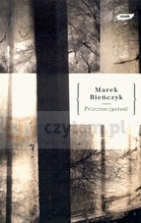Przezroczystość - Bieńczyk Marek
