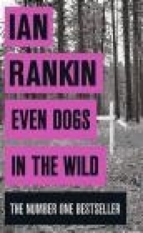 Even Dogs in the Wild Ian Rankin