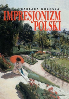 Impresjonizm Polski - Kokoska Barbara