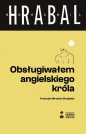 Obsługiwałem angielskiego króla - Bohumil Hrabal