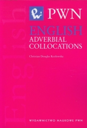English Adverbial Collocations - Douglas-Kozłowska Christian