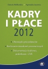 Kadry i płace 2012 obowiązki pracodawców, rozliczanie świadczeń Jacewicz Agnieszka, Małkowska Danuta