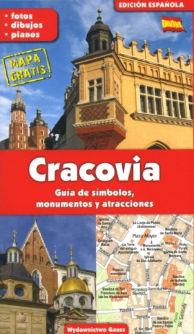 Cracovia / Kraków. Przewodnik po symbolach, zabytkach i atrakcjach (wydanie hiszpańskie) - Grzegorz Gawryluk