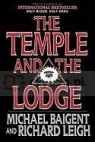 The Temple and the Lodge: The Strange and Fascinating History of the Knights Michael Baigent, Richard Leigh